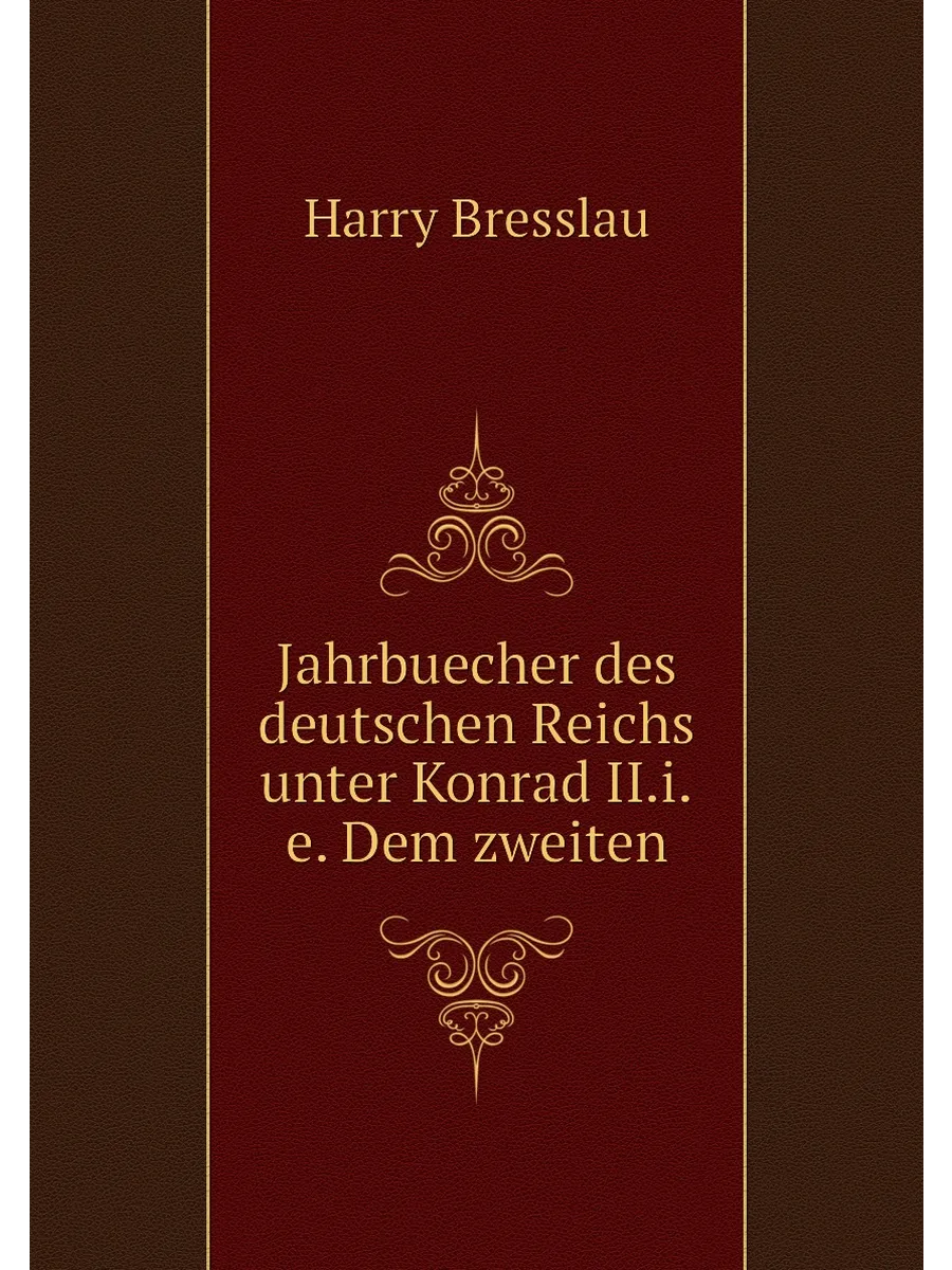 Jahrbuecher des deutschen Reichs unter Konrad II.i.e