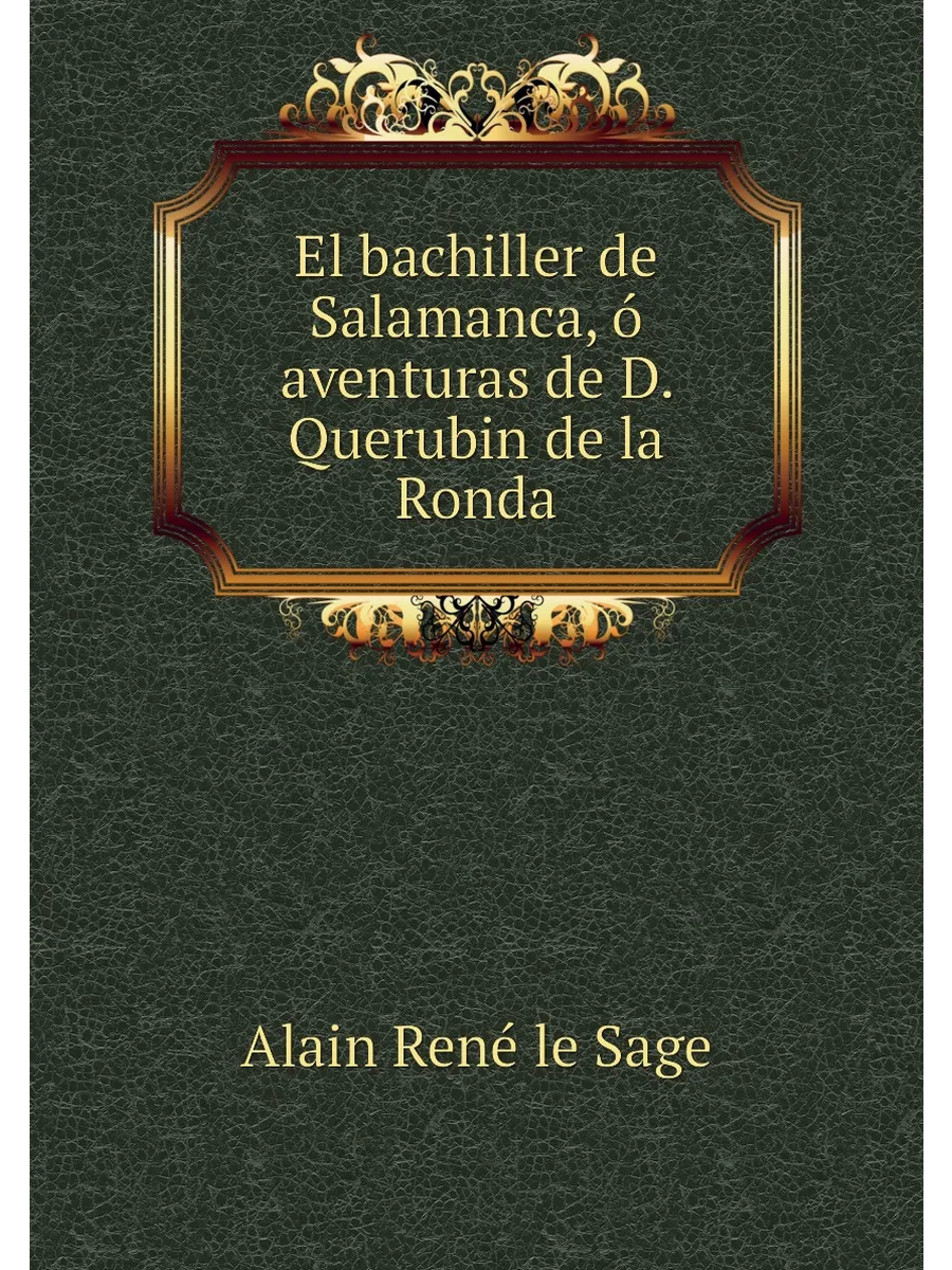 El bachiller de Salamanca, ó aventuras de D. Querubi