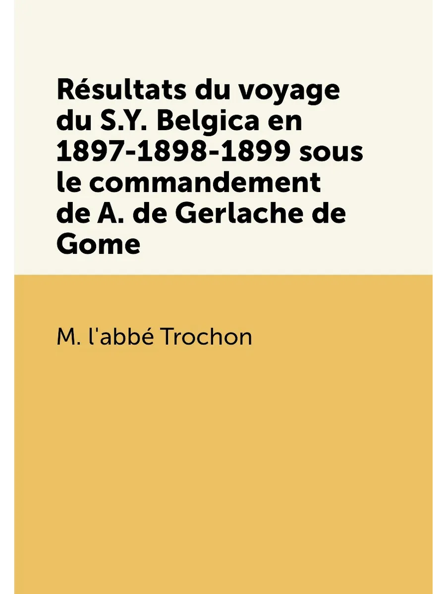 Résultats du voyage du S.Y. Belgica en 1897-1898-189...